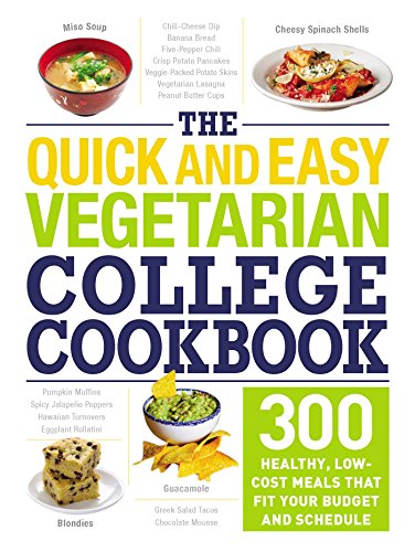 Book Cover The Quick and Easy Vegetarian College Cookbook: 300 Healthy, Low-Cost Meals That Fit Your Budget and Schedule