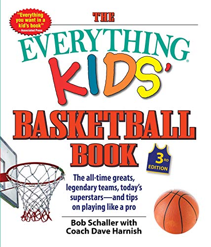 Book Cover The Everything Kids' Basketball Book: The all-time greats, legendary teams, today's superstarsâ€•and tips on playing like a pro (3)