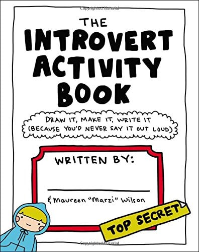 Book Cover The Introvert Activity Book: Draw It, Make It, Write It (Because You'd Never Say It Out Loud) (Introvert Doodles)