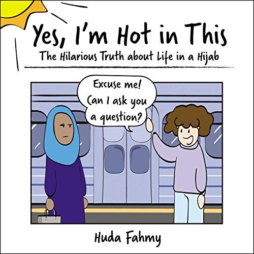 Book Cover Yes, I'm Hot in This: The Hilarious Truth about Life in a Hijab
