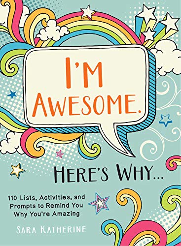 Book Cover I'm Awesome. Here's Why...: 110 Lists, Activities, and Prompts to Remind You Why You're Amazing
