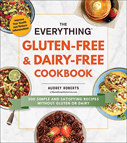 Book Cover The Everything Gluten-Free & Dairy-Free Cookbook: 300 Simple and Satisfying Recipes without Gluten or Dairy