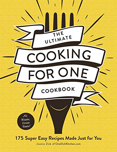 Book Cover The Ultimate Cooking for One Cookbook: 175 Super Easy Recipes Made Just for You