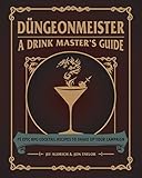 Düngeonmeister: 75 Epic RPG Cocktail Recipes to Shake Up Your Campaign (Düngeonmeister Series)