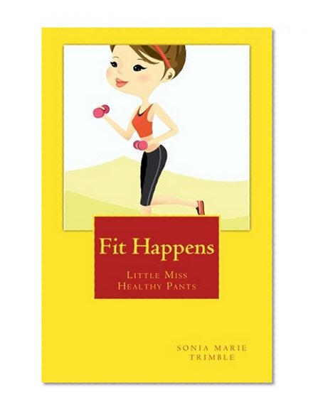 Book Cover Fit Happens: Little Miss Healthy Pants