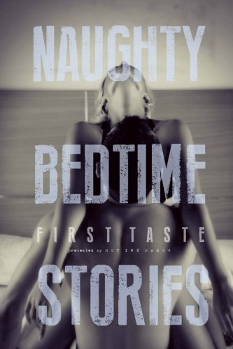 Book Cover Naughty Bedtime Stories: First Taste (Naughty Bedtime Series) (Volume 1)
