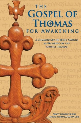 Book Cover The Gospel of Thomas for Awakening: A Commentary on Jesusâ€™ Sayings as Recorded by the Apostle Thomas