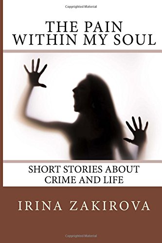 Book Cover The Pain within my Soul: Short Stories about Crime and Life