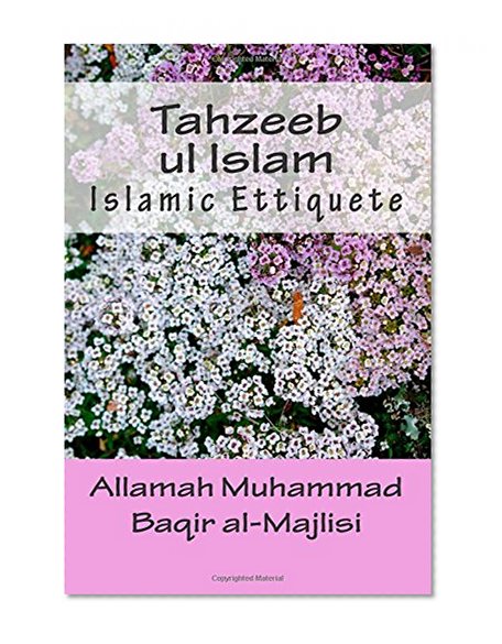 Tahzeeb ul Islam: Islamic Etiquettes