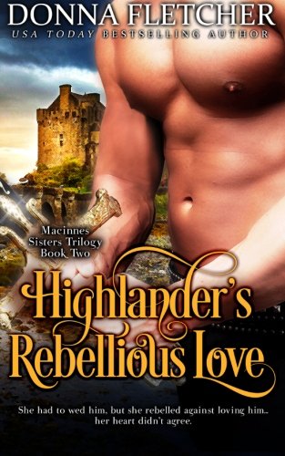 Book Cover Highlander's Rebellious Love (Macinnes Sisters Trilogy) (Volume 2)