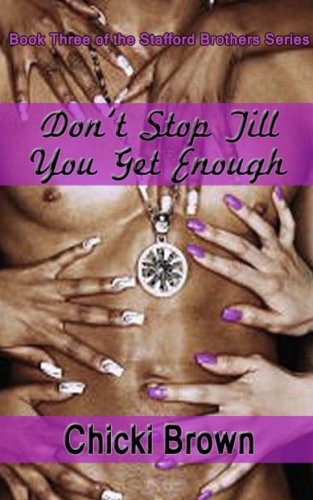 Book Cover Don't Stop Till You Get Enough: Book Three in the Stafford Brothers series (Volume 3)