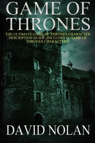 Book Cover Game of Thrones: The Ultimate Game of Thrones Character Description Guide: (Includes 41 Game of Thrones Characters) (Volume 2)