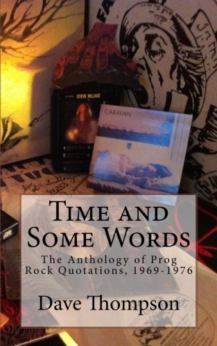 Time and Some Words: The Anthology of Prog Rock Quotations, 1969-1976