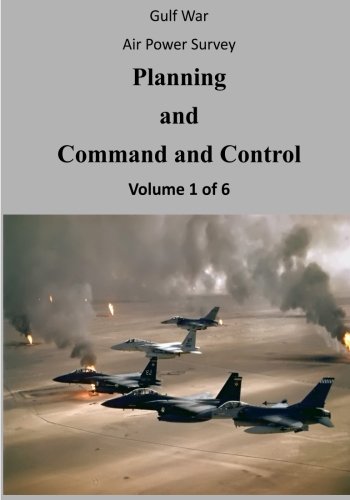 Gulf War Air Power Survey: Planning and Command and Control (Volume 1 of 6)