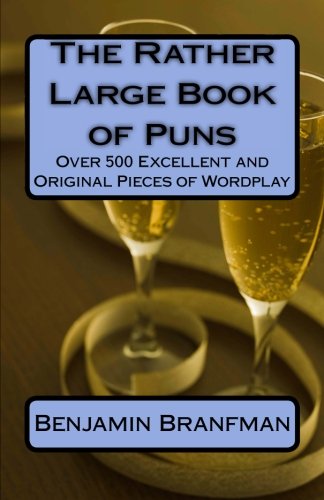 Book Cover The Rather Large Book of Puns: Over 500 Excellent and Original Pieces of Wordplay