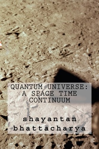 Quantum Universe: A Space Time Continuum