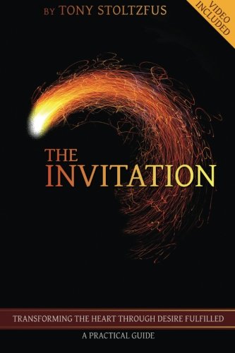 Book Cover The Invitation: Transforming the Heart Through Desire Fulfilled | A Practical Guide