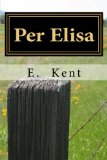 Per Elisa: Quello che si fa per l'amore Ã¨ al si lÃ  del bene e del male.Nietzsche (Italian Edition)