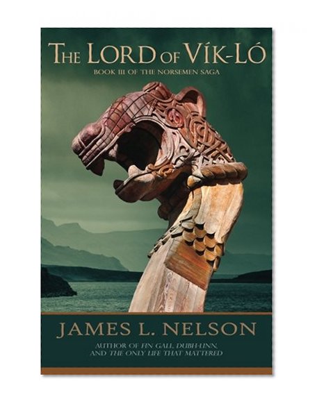 Book Cover The Lord of Vik-lo: A Novel of Viking Age Ireland (The Norsemen Saga) (Volume 3)
