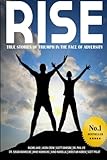 Rise: True stories of triumph in the face of adversity