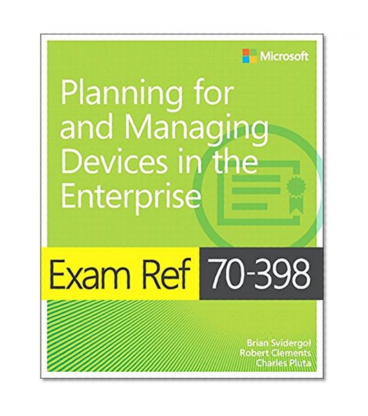 Book Cover Exam Ref 70-398 Planning for and Managing Devices in the Enterprise