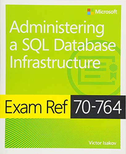 Book Cover Exam Ref 70-764 Administering a SQL Database Infrastructure