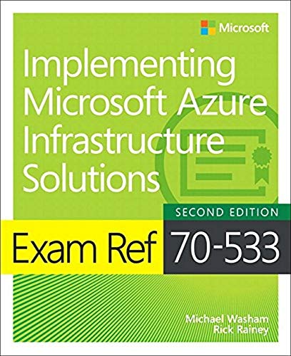 Book Cover Exam Ref 70-533 Implementing Microsoft Azure Infrastructure Solutions