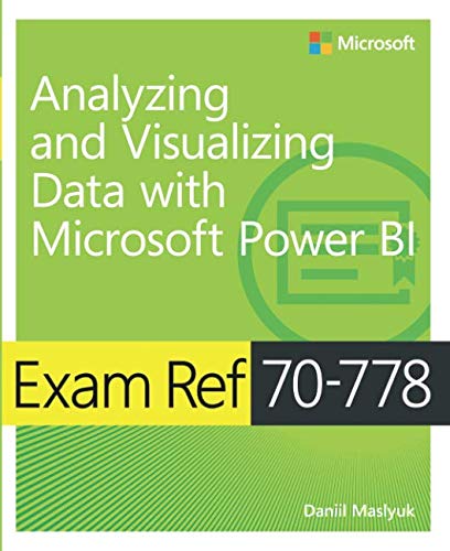 Book Cover Analyzing and Visualizing Data by Using Microsoft Power BI  Exam Ref 70-778