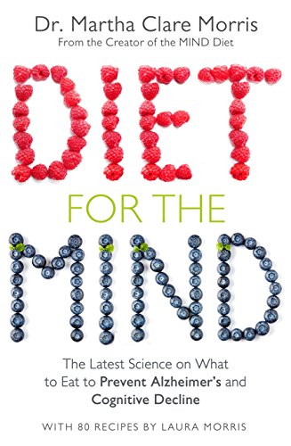 Book Cover Diet for the Mind: The Latest Science on What to Eat to Prevent Alzheimerâ€™s and Cognitive Decline