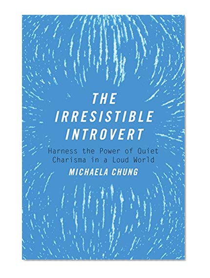 Book Cover The Irresistible Introvert: Harness the Power of Quiet Charisma in a Loud World