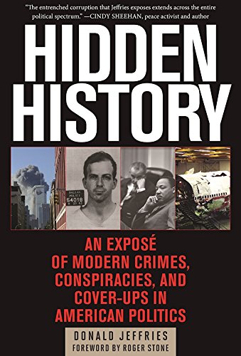 Book Cover Hidden History: An Exposé of Modern Crimes, Conspiracies, and Cover-Ups in American Politics