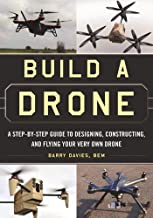 Book Cover Build a Drone: A Step-by-Step Guide to Designing, Constructing, and Flying Your Very Own Drone