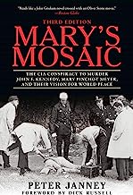 Book Cover Mary's Mosaic: The CIA Conspiracy to Murder John F. Kennedy, Mary Pinchot Meyer, and Their Vision for World Peace: Third Edition