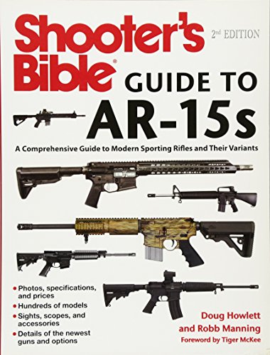 Book Cover Shooter's Bible Guide to AR-15s: A Comprehensive Guide to Modern Sporting Rifles and Their Variants
