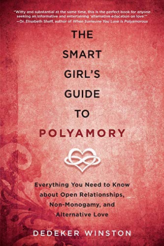 Book Cover The Smart Girl's Guide to Polyamory: Everything You Need to Know About Open Relationships, Non-Monogamy, and Alternative Love