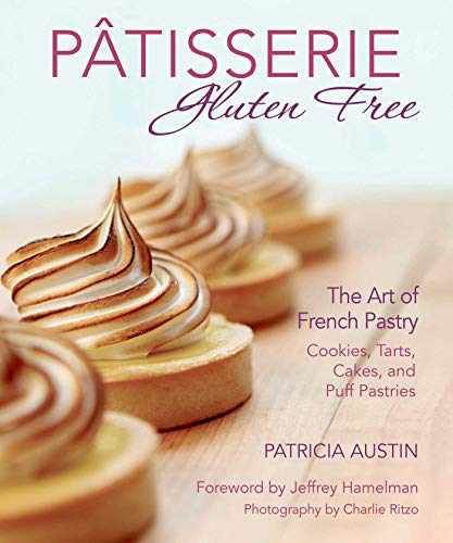 Book Cover PÃ¢tisserie Gluten Free: The Art of French Pastry: Cookies, Tarts, Cakes, and Puff Pastries