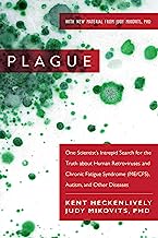 Book Cover Plague: One Scientist's Intrepid Search for the Truth about Human Retroviruses and Chronic Fatigue Syndrome (ME/CFS), Autism, and Other Diseases