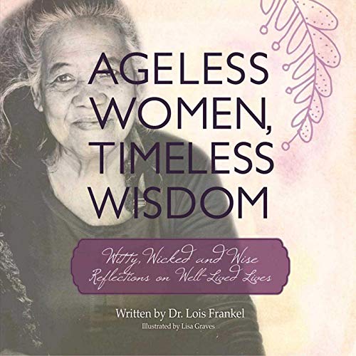 Book Cover Ageless Women, Timeless Wisdom: Witty, Wicked, and Wise Reflections on Well-Lived Lives