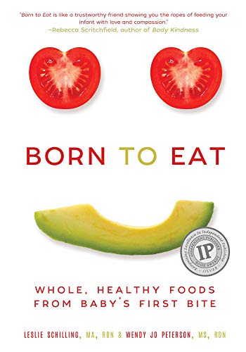 Book Cover Born to Eat: Whole, Healthy Foods from Baby's First Bite