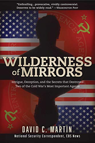 Book Cover Wilderness of Mirrors: Intrigue, Deception, and the Secrets that Destroyed Two of the Cold War's Most Important Agents