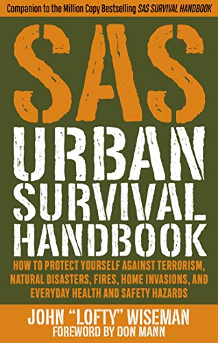 Book Cover SAS Urban Survival Handbook: How to Protect Yourself Against Terrorism, Natural Disasters, Fires, Home Invasions, and Everyday Health and Safety Hazards