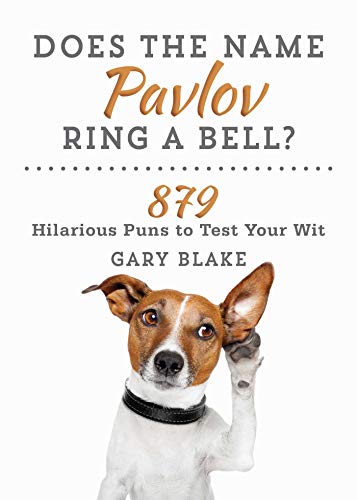 Book Cover Does the Name Pavlov Ring a Bell?: 879 Hilarious Puns to Test Your Wit