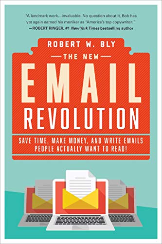 Book Cover The New Email Revolution: Save Time, Make Money, and Write Emails People Actually Want to Read!