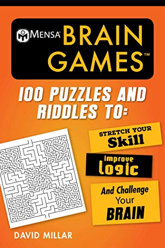 Book Cover MensaÂ® Brain Games: 100 Puzzles and Riddles to Stretch Your Skill, Improve Logic, and Challenge Your Brain (Mensa's Brilliant Brain Workouts)