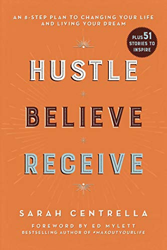 Book Cover Hustle Believe Receive: An 8-Step Plan to Changing Your Life and Living Your Dream