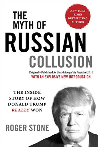 Book Cover The Myth of Russian Collusion: The Inside Story of How Donald Trump REALLY Won
