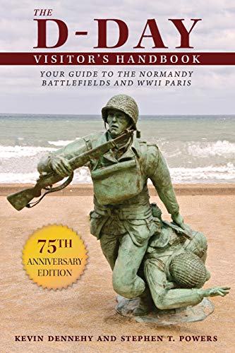 Book Cover The D-Day Visitor's Handbook: Your Guide to the Normandy Battlefields and WWII Paris