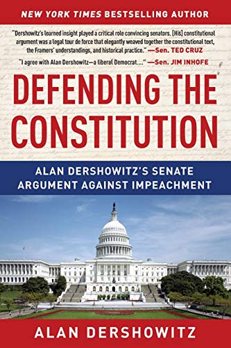 Book Cover Defending the Constitution: Alan Dershowitz's Senate Argument Against Impeachment