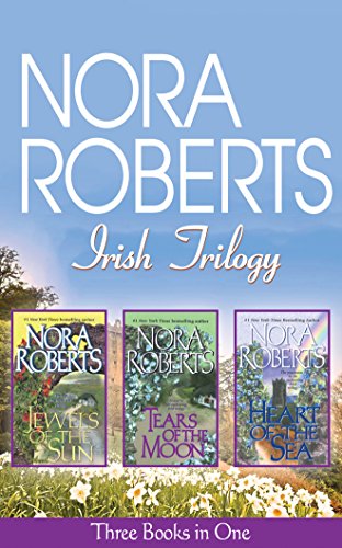 Book Cover Nora Roberts Irish Trilogy: Jewels of the Sun, Tears of the Moon, Heart of the Sea (Irish Jewels Trilogy)