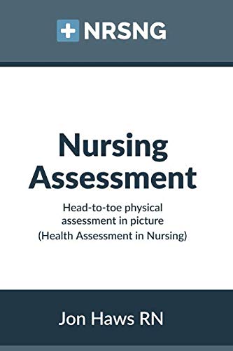 Book Cover Nursing Assessment: Head-to-Toe Assessment in Pictures (Health Assessment in Nursing)